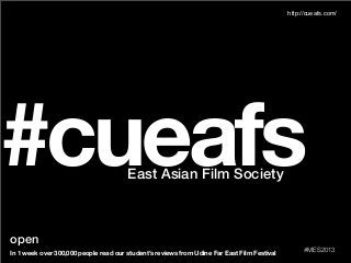 #cueafsEast Asian Film Society
open
In 1 week over 300,000 people read our student’s reviews from Udine Far East Film Fest...