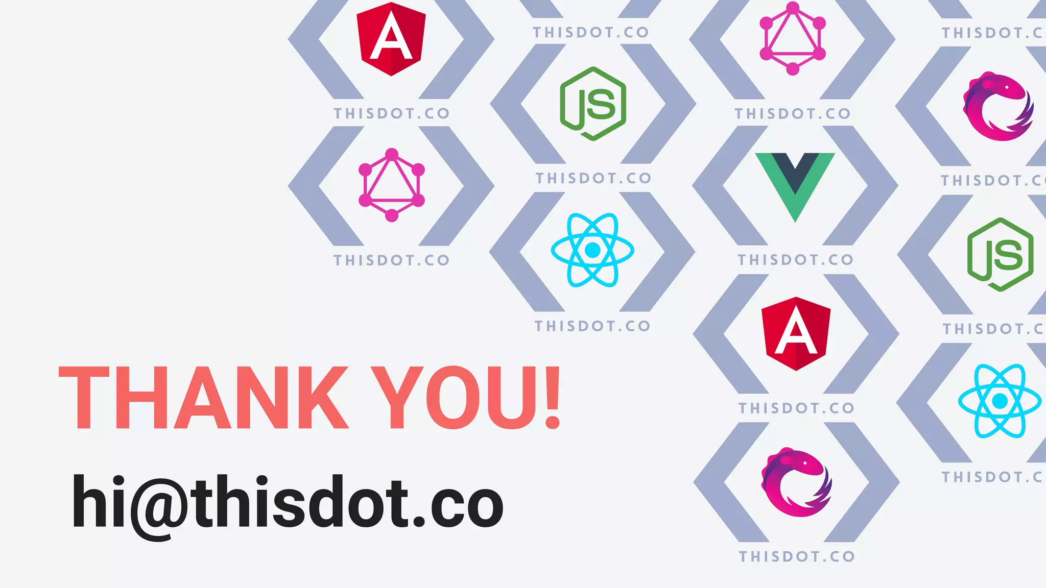 hi@thisdot.co
THANK YOU!
 