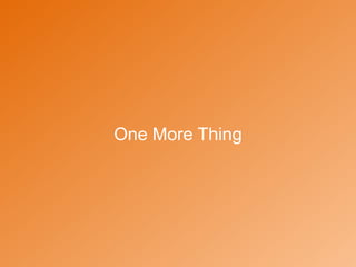 One More Thing
 