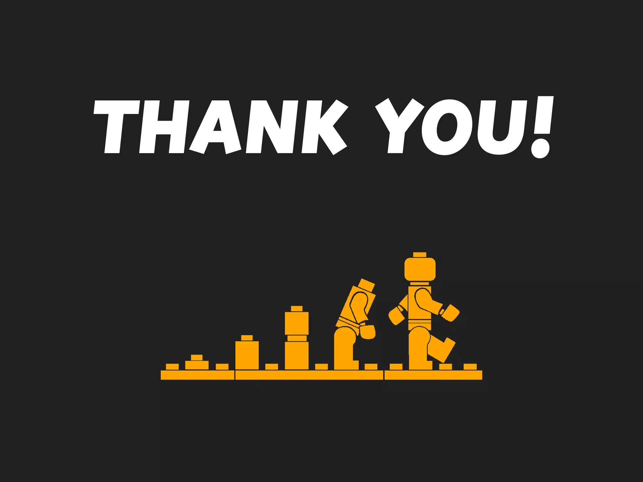 THANK YOU!
 