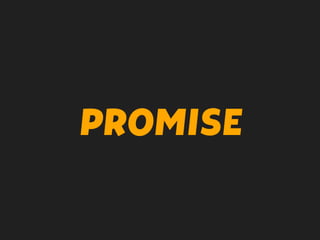 PROMISE
 