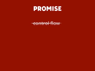 PROMISE
control ﬂow
 