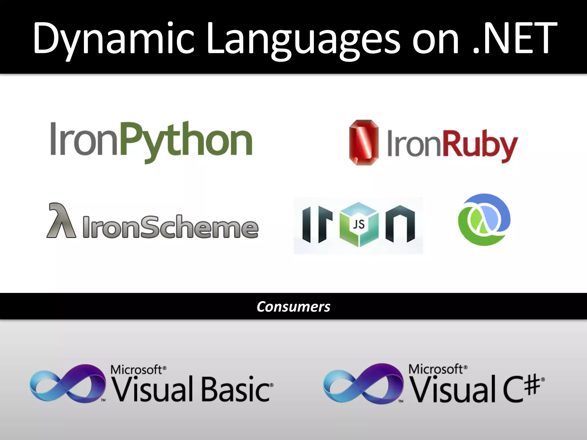Dynamic Languages on .NETConsumers