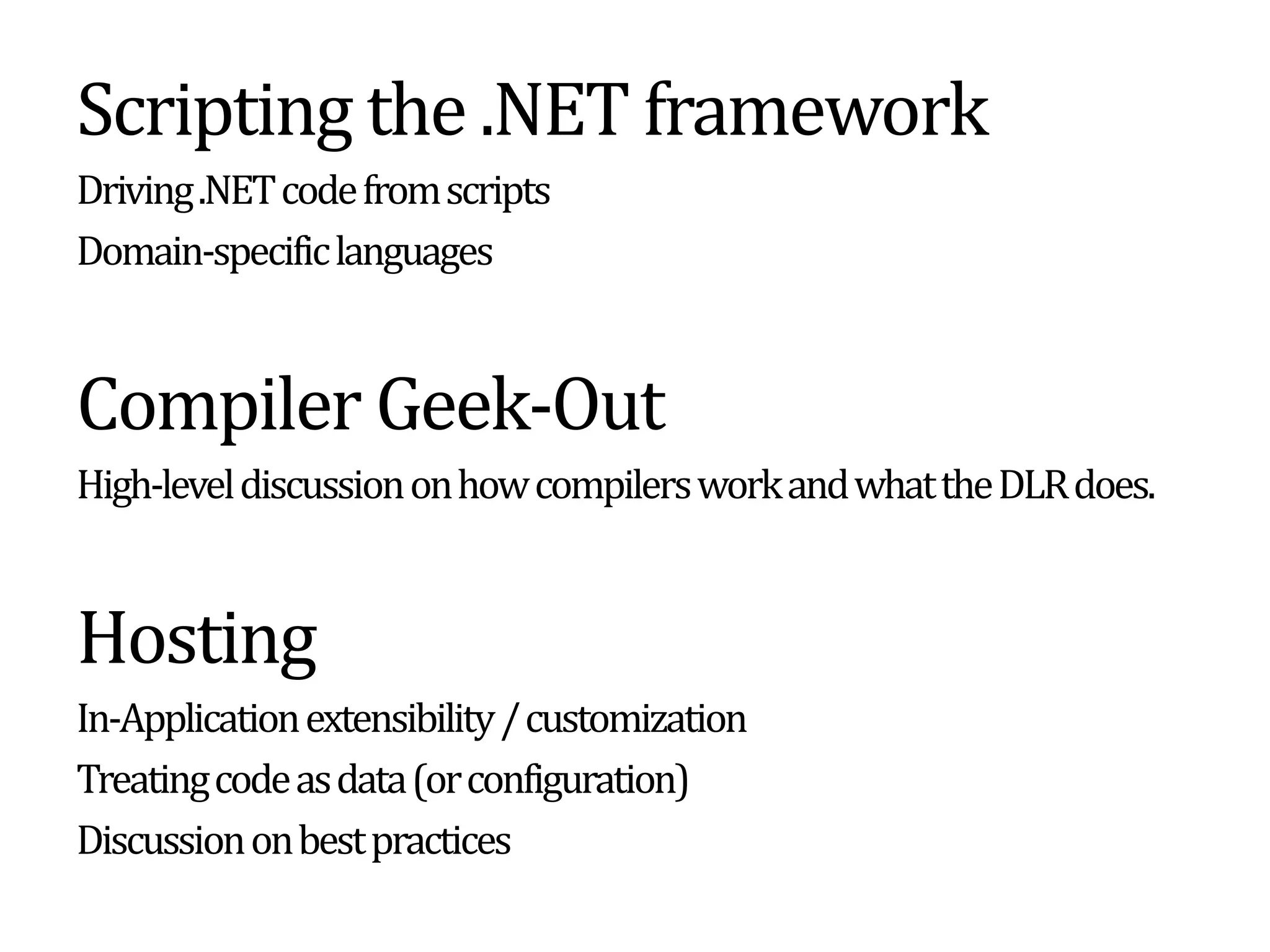 Ecosystem exchange.NET gets Python and Ruby world, and Ruby/Python gets .NET worldRuby on Rails/Django/RSpec/etc  on .NETScripting the .NET frameworkDriving .NET code from scripts for testing, exploration, etc.DSL-like characteristicsHostingIn-Application extensibility / customizationTreating code as data (or configuration)Discussion on best practices