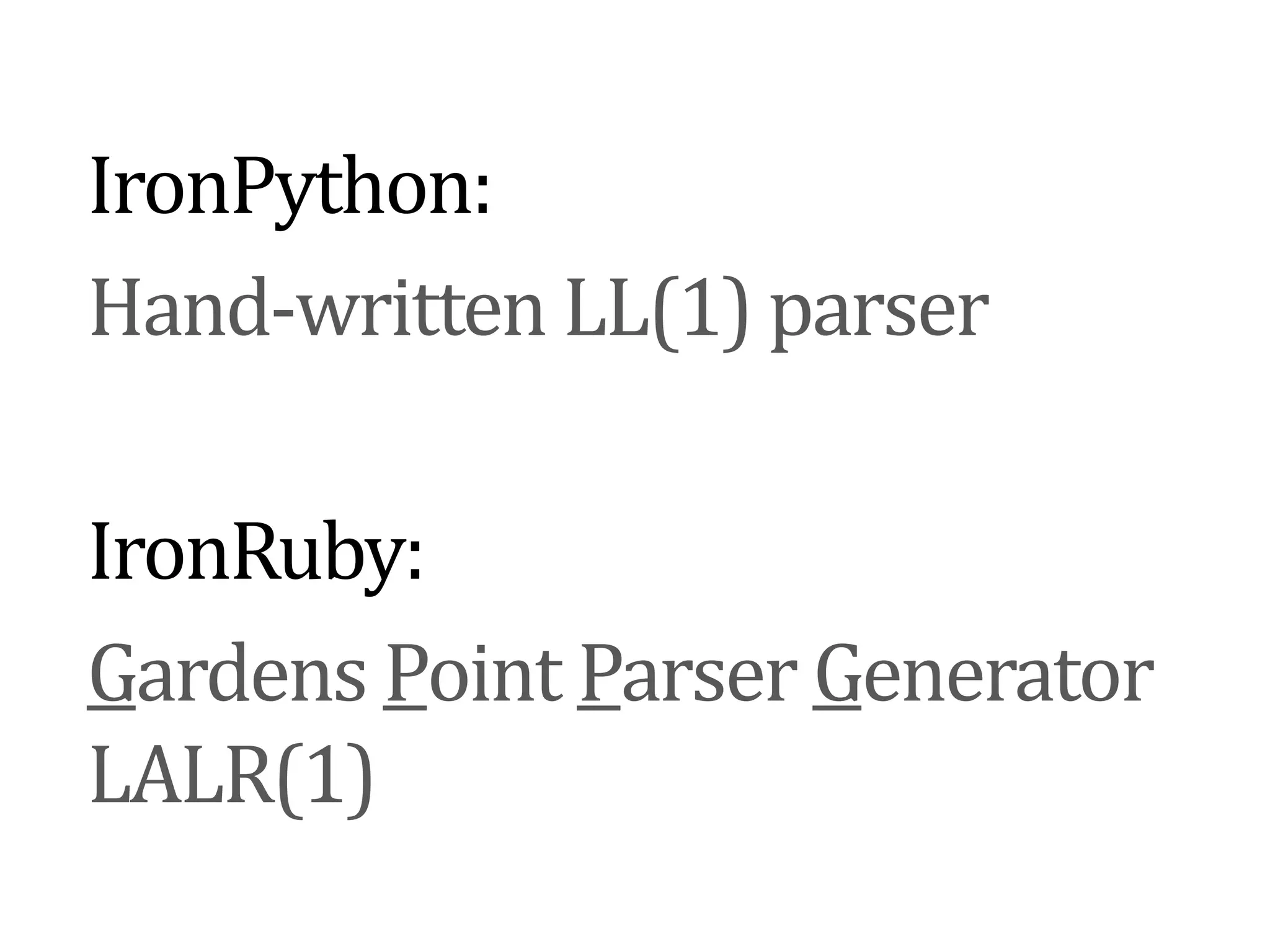 traditional compiler front-endScanToken streamdef add():  return 2 + areturn2+aParseSyntax Treereturn addNamed(a)Const(2)