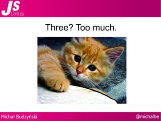 Three? Too much. 