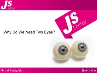 Why Do We Need Two Eyes? 