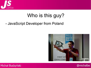 Who is this guy? - JavaScript Developer from Poland 