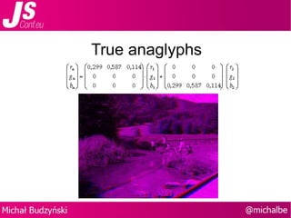 True anaglyphs 