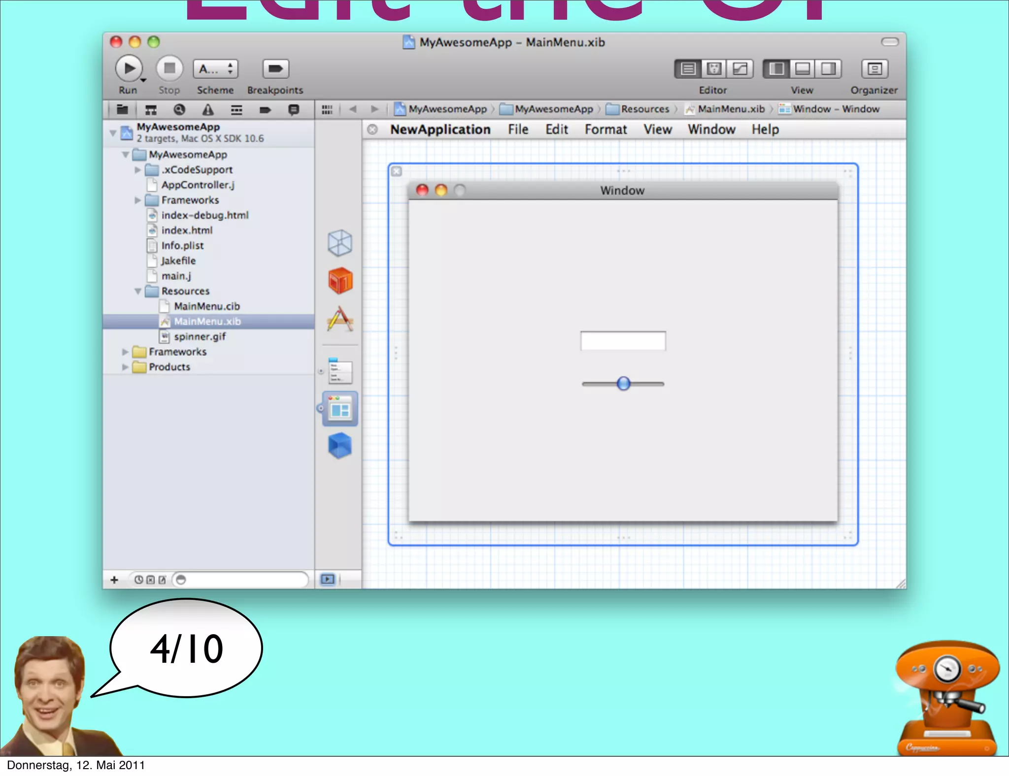 Edit the UI



                           4/10

Donnerstag, 12. Mai 2011
 