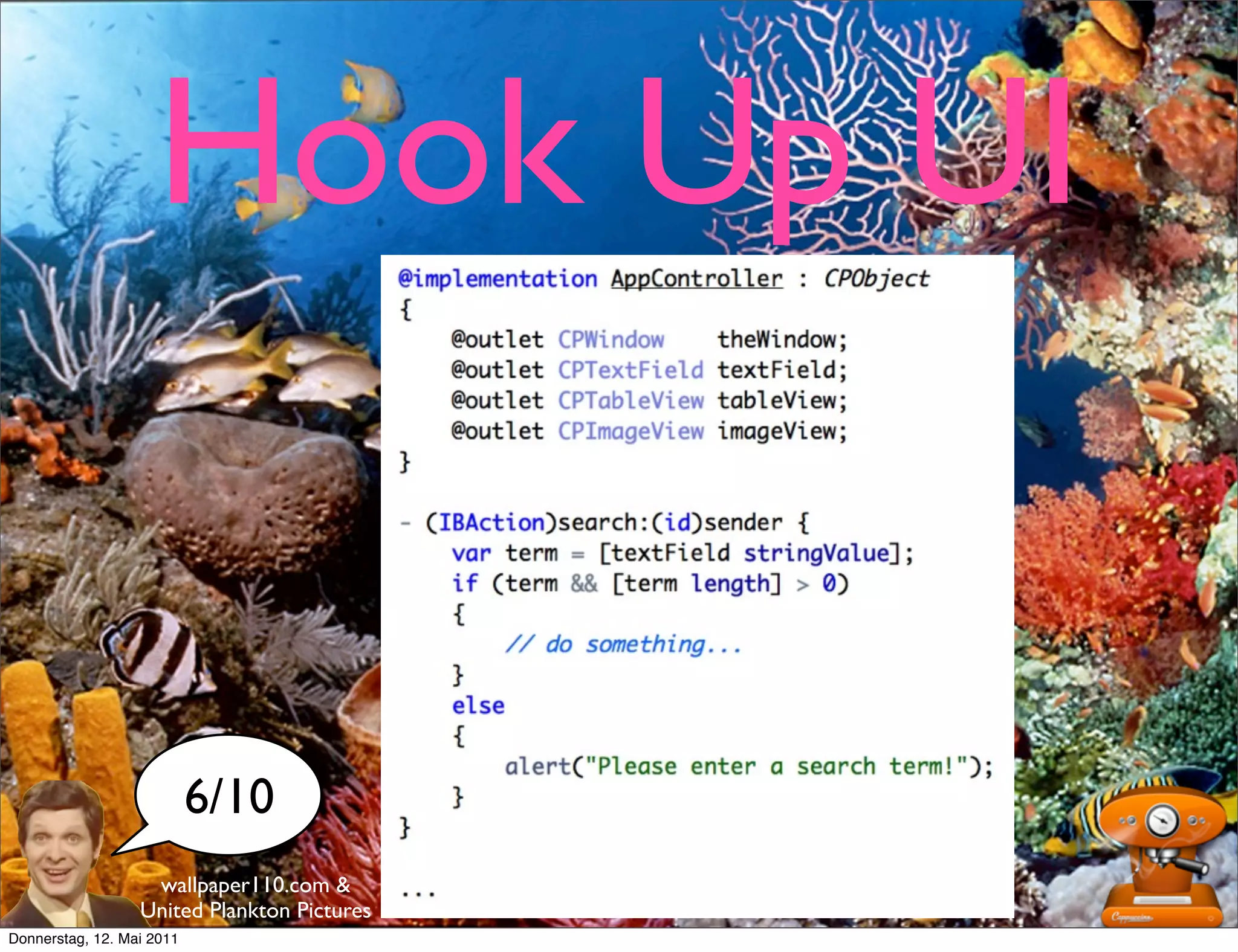 Hook Up UI


                           6/10
                   wallpaper110.com &
                  United Plankton Pictures
Donnerstag, 12. Mai 2011
 