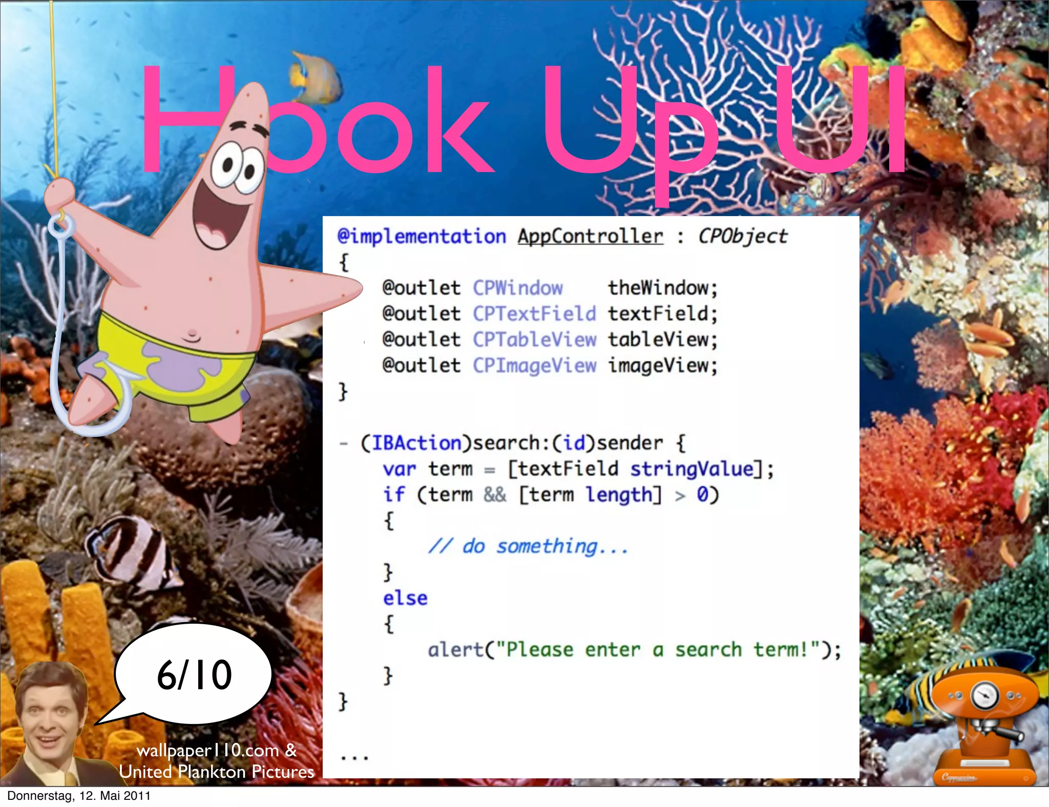 Hook Up UI


                           6/10
                   wallpaper110.com &
                  United Plankton Pictures
Donnerstag, 12. Mai 2011
 