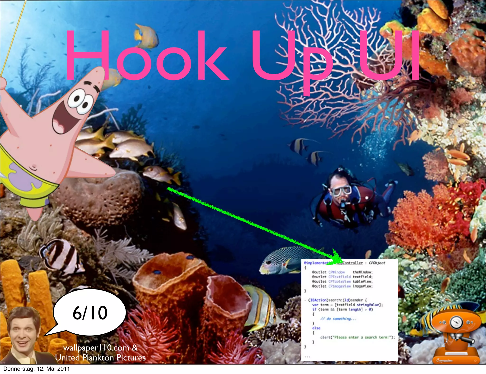 Hook Up UI


                           6/10
                   wallpaper110.com &
                  United Plankton Pictures
Donnerstag, 12. Mai 2011
 