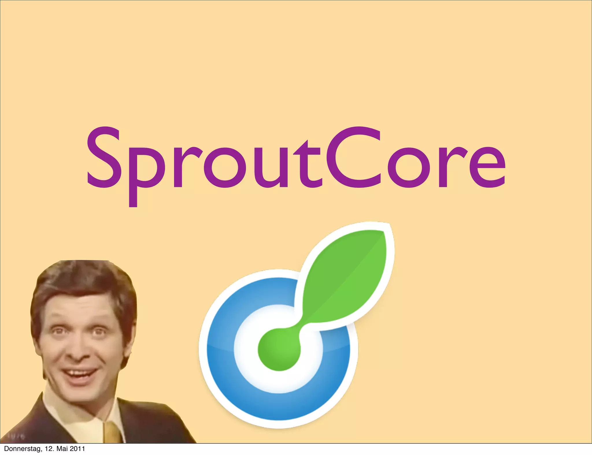 SproutCore


Donnerstag, 12. Mai 2011
 