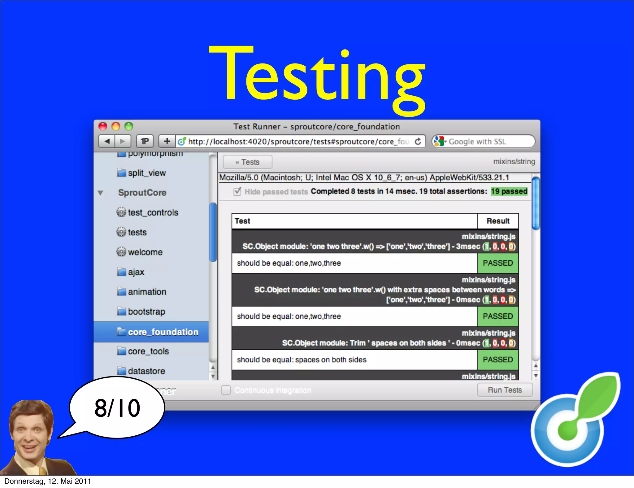 Testing



                           8/10

Donnerstag, 12. Mai 2011
 