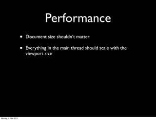 Performance
                      •   Document size shouldn‘t matter

                      •   Everything in the main thr...