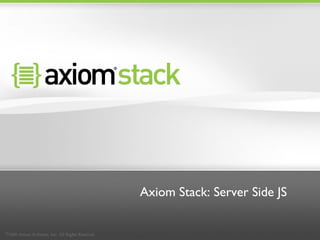 Axiom Stack: Server Side JS 
