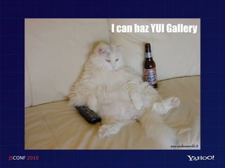 I can haz YUI Gallery




              Image Title
JSCONF 2010
 