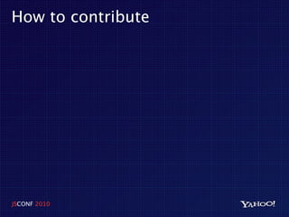 How to contribute




JSCONF 2010
 