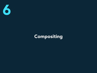 Compositing
6
 