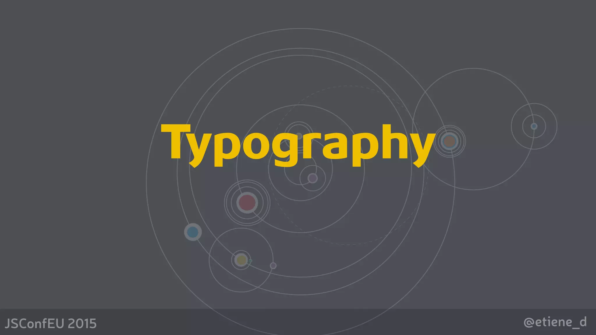 @etiene_dJSConfEU 2015
Typography
 
