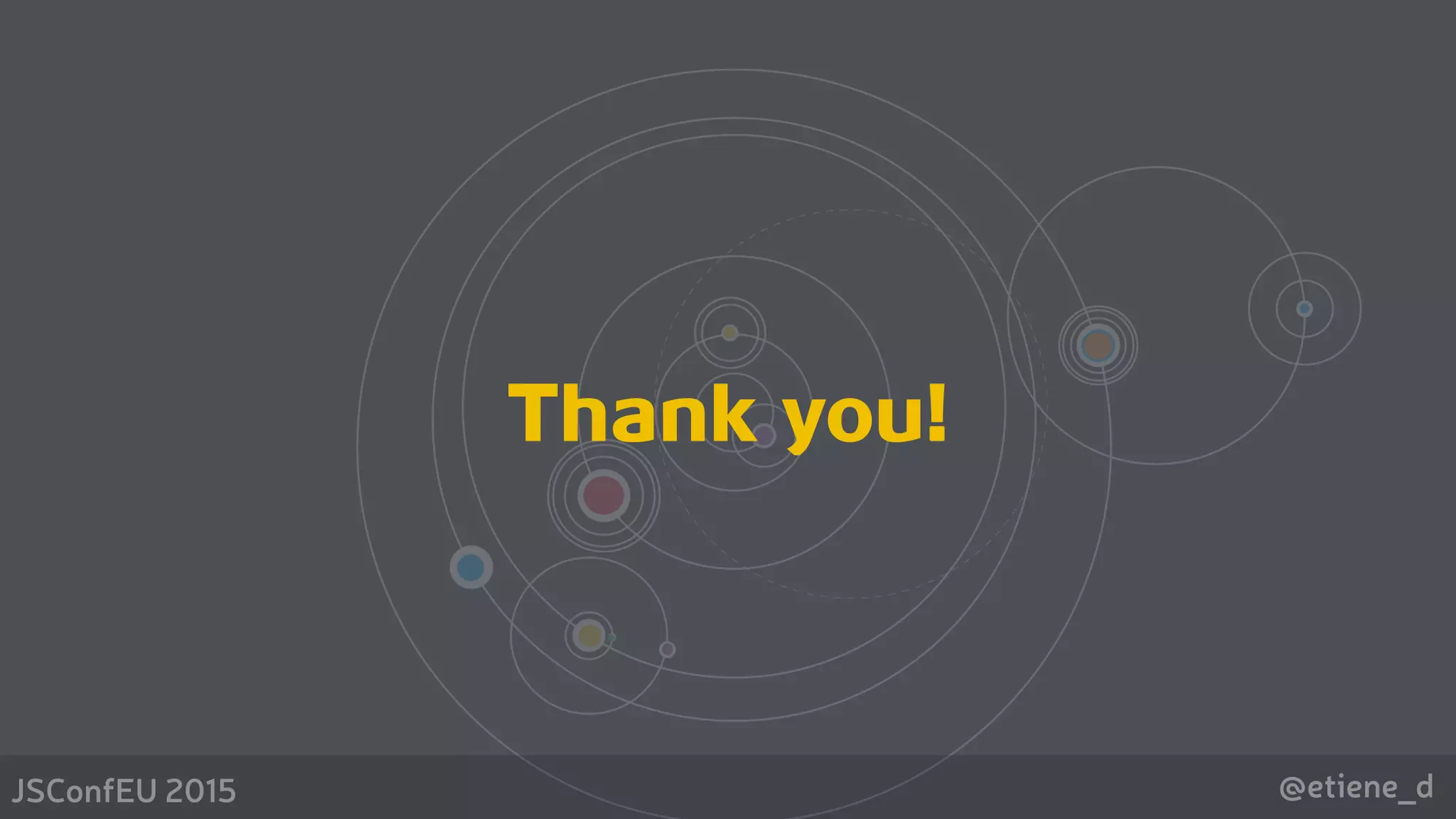 @etiene_dJSConfEU 2015
Thank you!
 