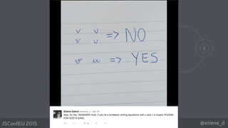 @etiene_dJSConfEU 2015
 