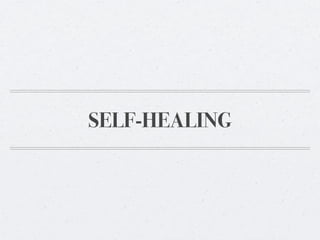 SELF-HEALING
 