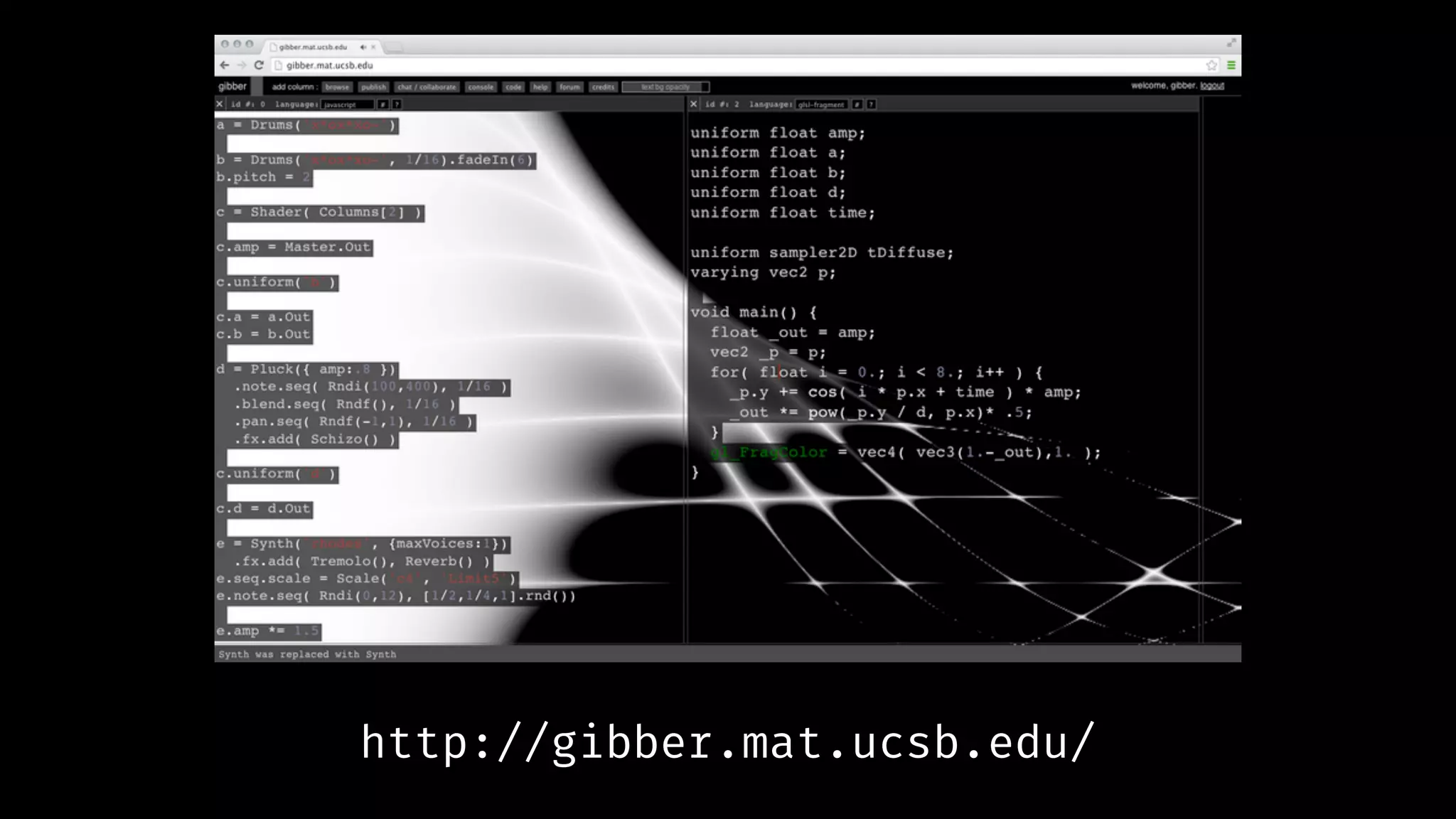 http://gibber.mat.ucsb.edu/
 