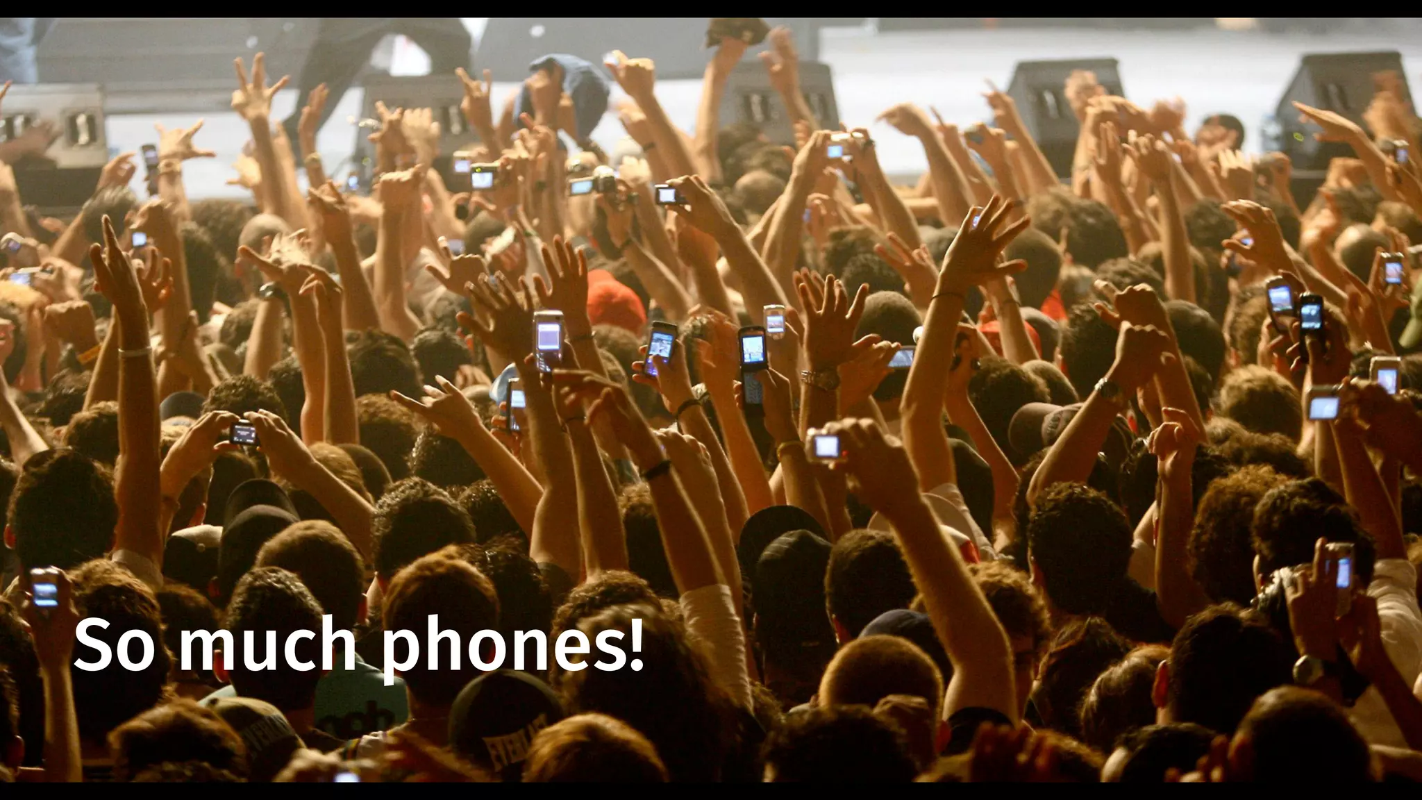 So much phones!
 