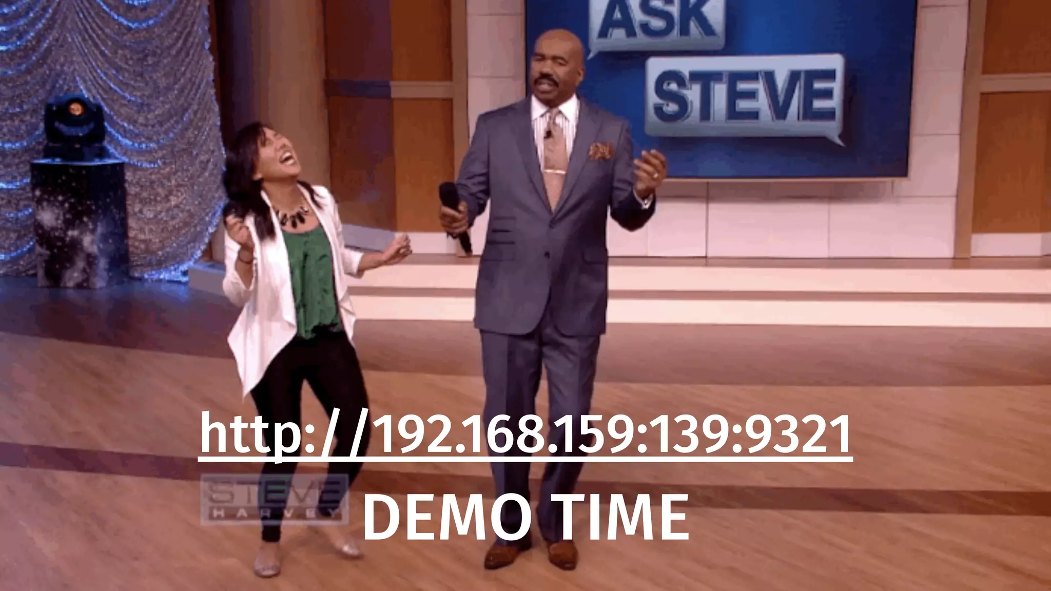 DEMO TIME
http://192.168.159:139:9321
 