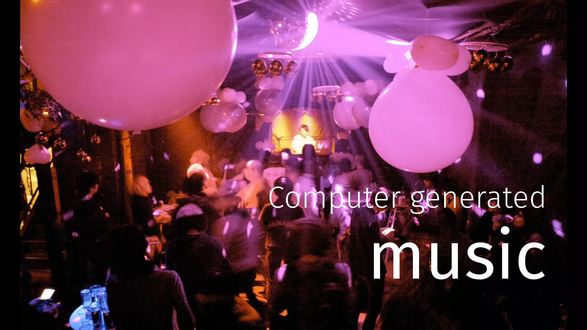 Computer generated
music
 