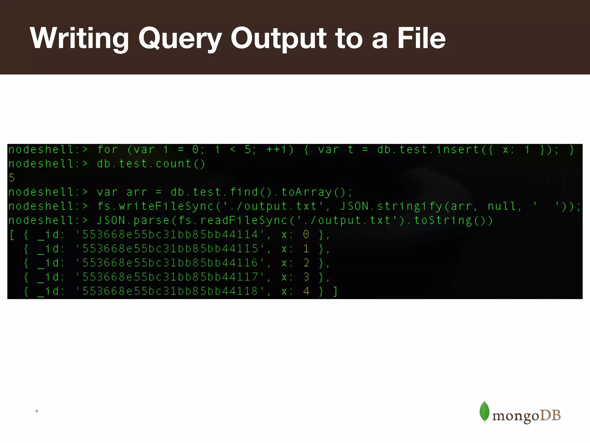 *
Writing Query Output to a File
 