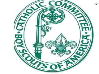 Session Three: Basic Skills for Catholic Scouting 