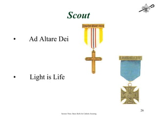 Scout Ad Altare Dei Light is Life Session Three: Basic Skills for Catholic Scouting 