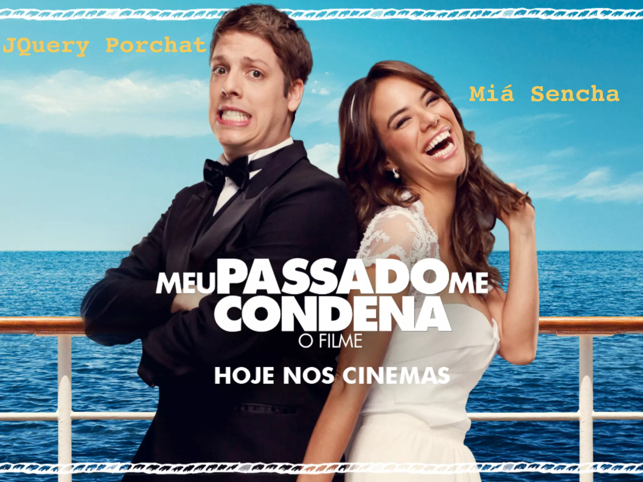 JQuery Porchat
Miá Sencha
 