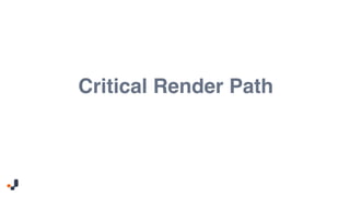 Critical Render Path
 