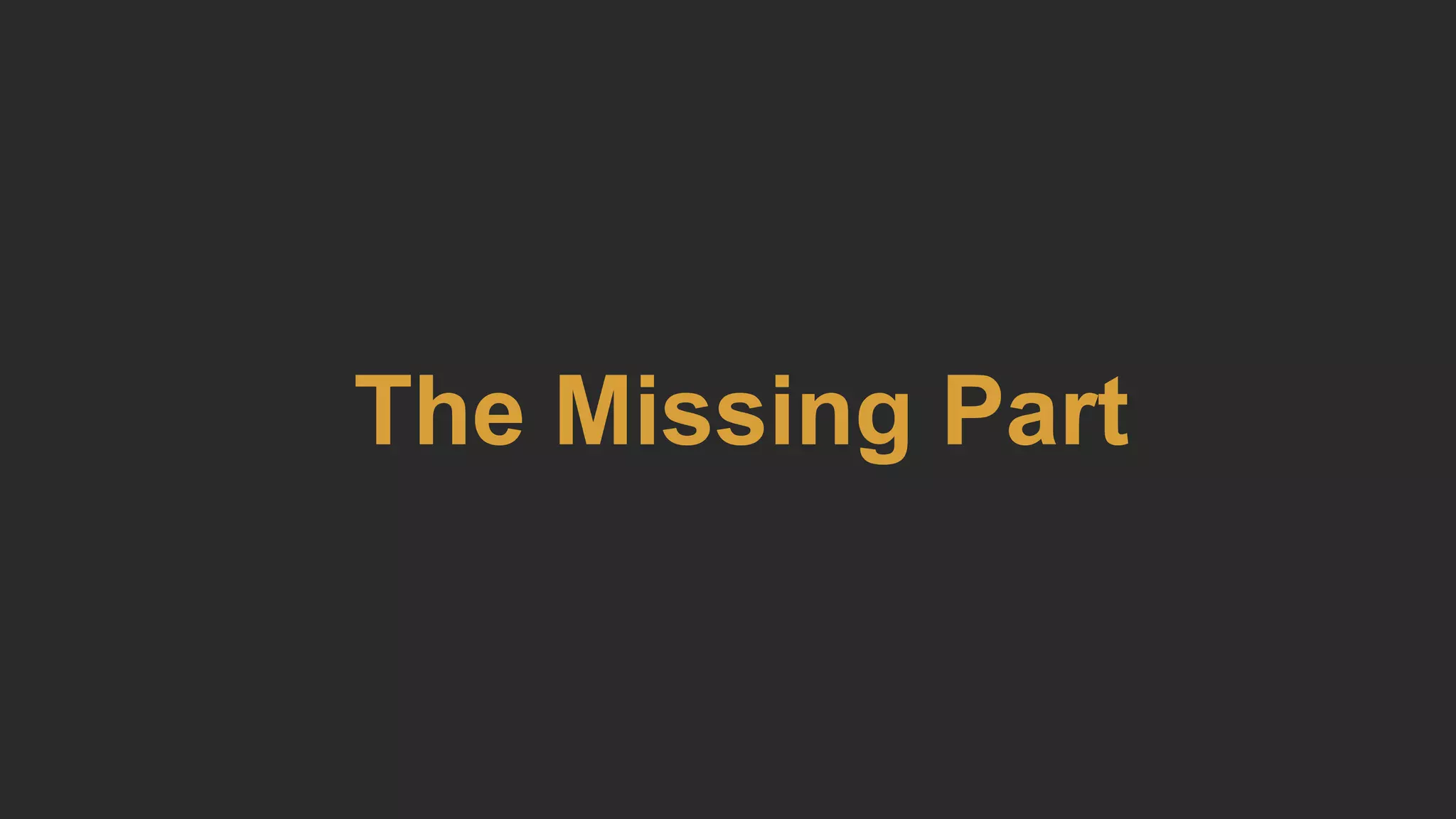 The Missing Part
 