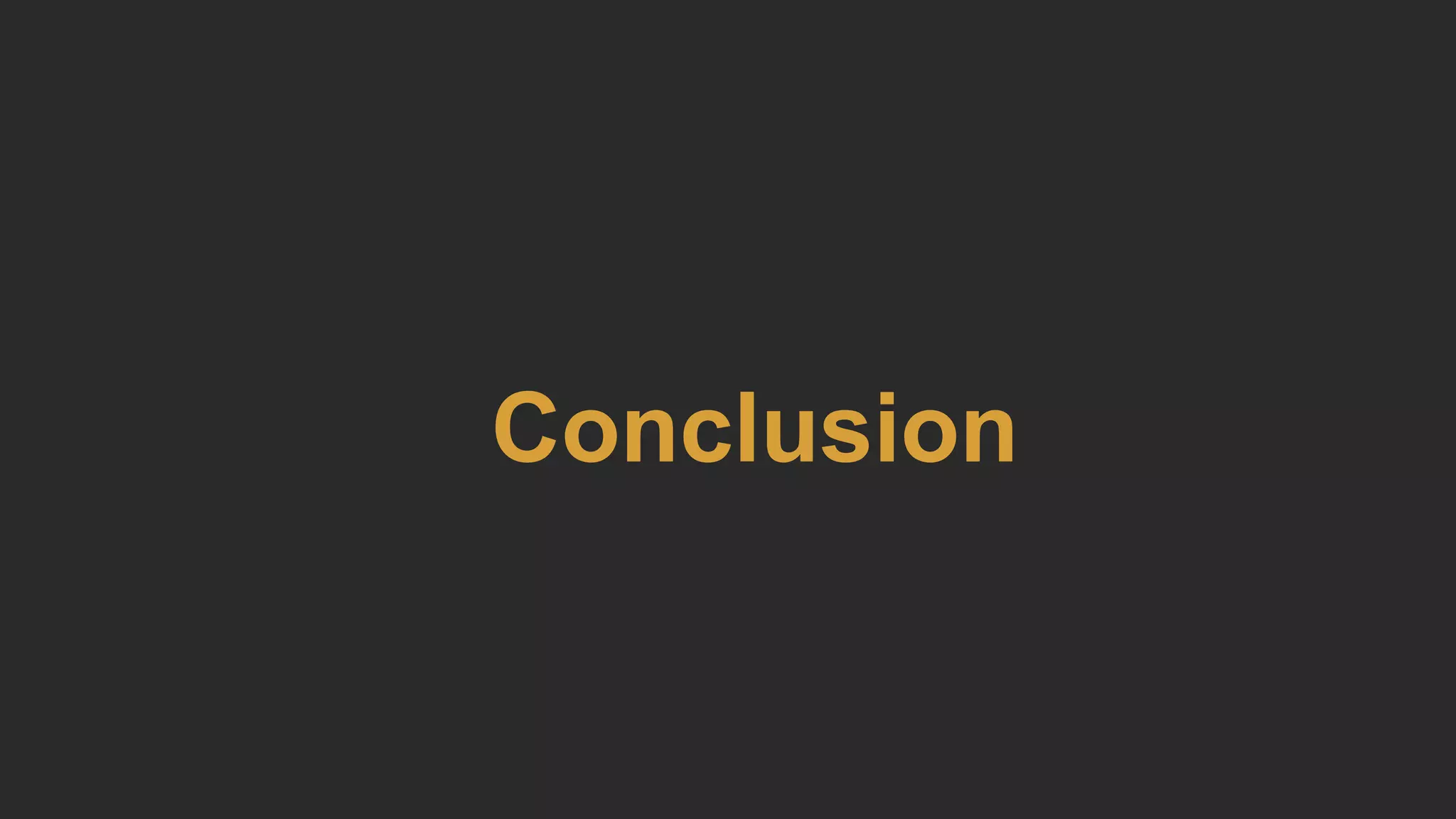 Conclusion
 