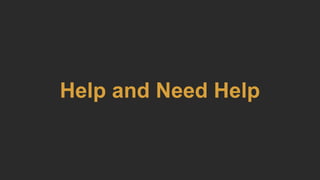 Help and Need Help
 