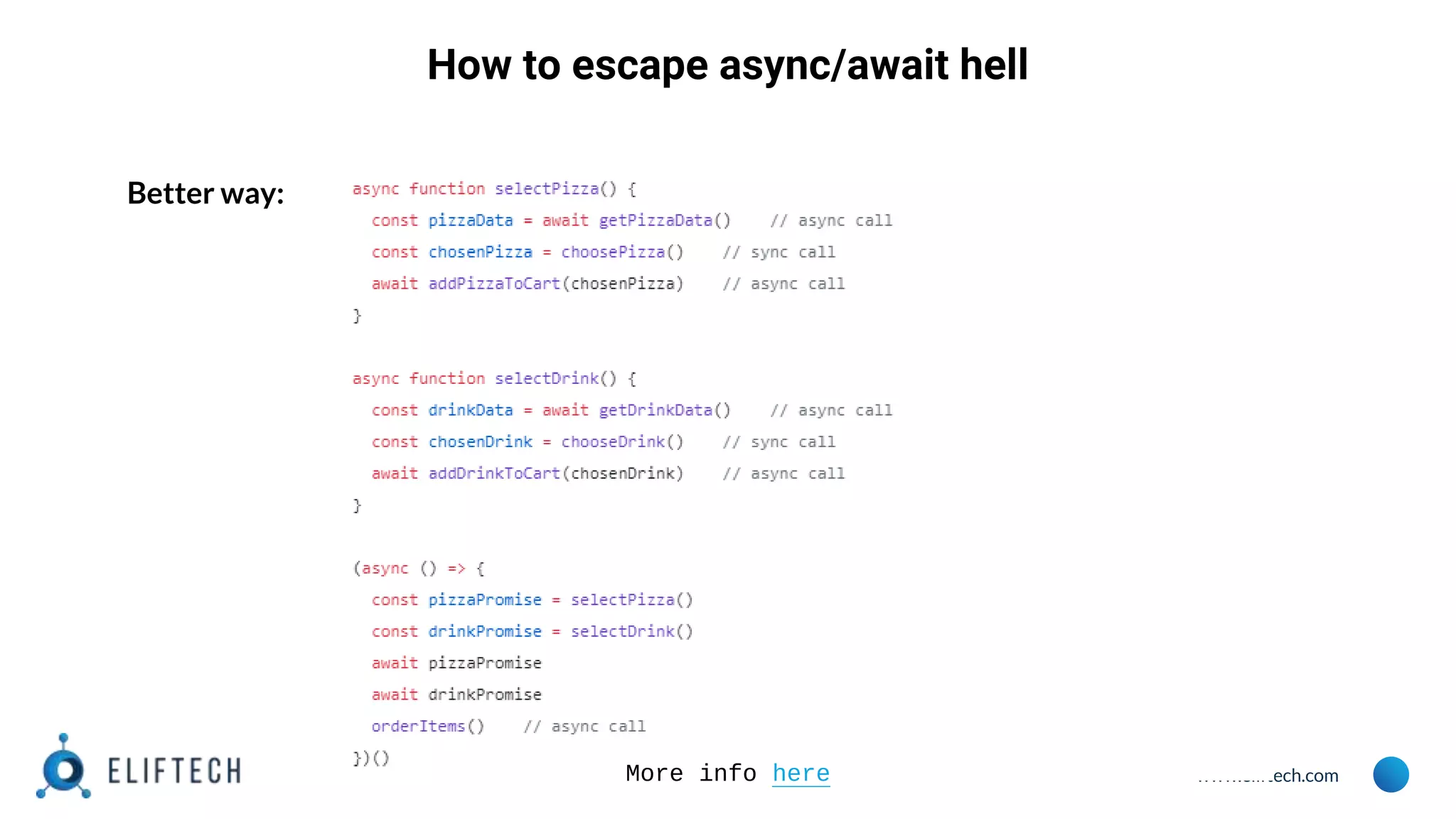 www.eliftech.com
How to escape async/await hell
Better way:
More info here
 