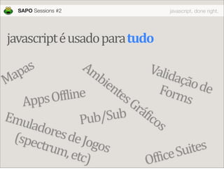 JavaScript done right