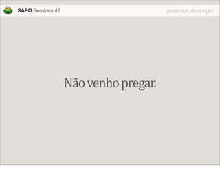 JavaScript done right