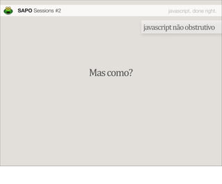 JavaScript done right