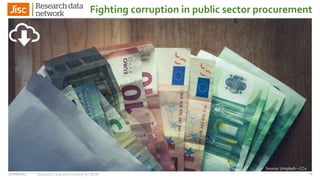 27/06/2017 Business Case and Costing for RDM
Fighting corruption in public sector procurement
Source: Unsplash – CC0
23
 