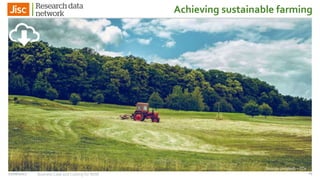 27/06/2017 Business Case and Costing for RDM
Achieving sustainable farming
Source: Unsplash – CC0
24
 