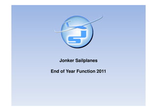 Jonker Sailplanes

End of Year Function 2011
 