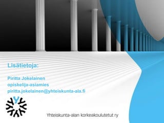 Lisätietoja:
Piritta Jokelainen
opiskelija-asiamies
piritta.jokelainen@yhteiskunta-ala.fi

 