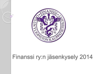 Finanssi ry:n jäsenkysely 2014
 