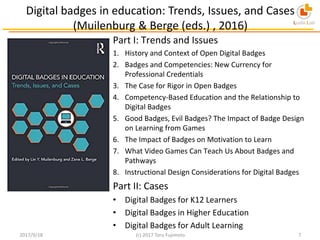 Digital badges in education: Trends, Issues, and Cases
(Muilenburg & Berge (eds.) , 2016)
2017/9/18 (c) 2017 Toru Fujimoto...